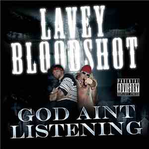 Bloodshot , Lavey  - God Ain't Listening