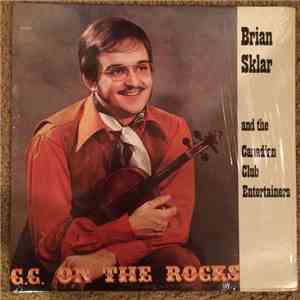 Brian Sklar and  The Canadian Club Entertainers - C.C. On The Rocks
