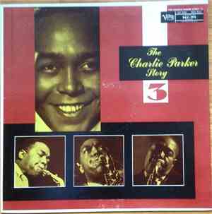 Charlie Parker - The Charlie Parker Story Vol. 3
