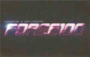 Chydeone x Leo Luxxxus - Force100