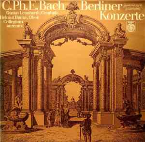 C.Ph.E. Bach - Gustav Leonhardt, Helmut Hucke, Collegium Aureum - Berliner  ...