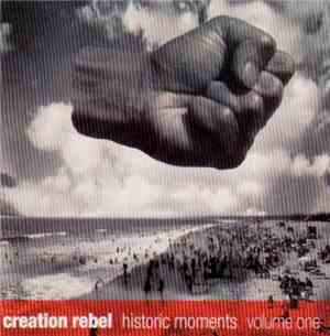 Creation Rebel - Historic Moments Volume One