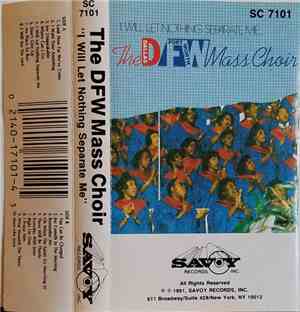 Dallas Fort Worth Mass Choir - I Will Let Nothing Separate Me