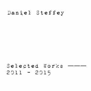 Daniel Steffey - Selected Works --- 2011-2015