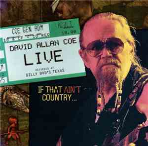 David Allan Coe - Live (If That Ain't Country...)
