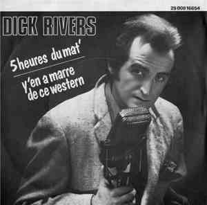 Dick Rivers - 5heures Du Mat' / Y'en A Marre De Ce Western