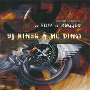 DJ Rinse & MC Dino - Ruff & Rugged