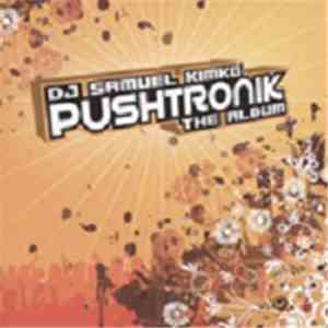 DJ Samuel Kimkò - Pushtronik (The Album)