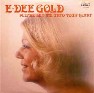 E. Dee Gold - Please Let Me Into Your Heart