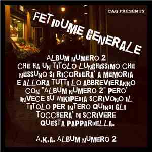 Fetidume Generale - Album Numero 2 Che Ha Un Titolo Lunghissimo Che Nessuno ...