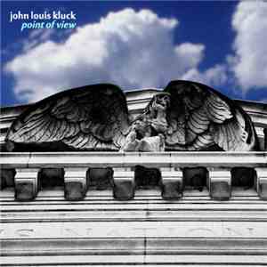 John Louis Kluck - Point Of View