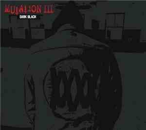 Mutation  - Mutation III - Dark Black