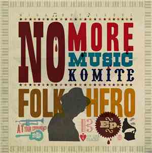 No mOre -mUsiC Komite- - Folk Hero