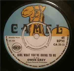 Owen Grey - Girl What You're Doing To Me / Woman A Grumble