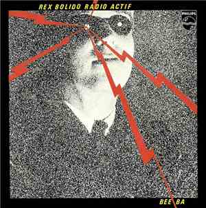Rex Bolido - Radio Actif / Bee / Ba