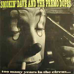 Smokin' Dave And The Premo Dopes - Too Many Years In The Circus...