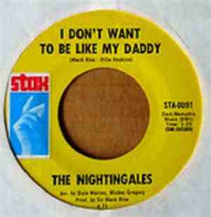 The Nightingales  - I Don’t Want To Be Like My Daddy / Just A Little Overco ...