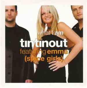 Tin Tin Out Featuring Emma (Spice Girls) - What I Am