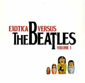 Various - Exotica Versus The Beatles (Volume 1)