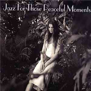 Various - Jazz For Those Peaceful Moments