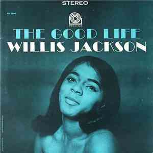 Willis Jackson - The Good Life