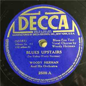 Woody Herman And His Orchestra - Blues Upstairs / Blues Downstairs