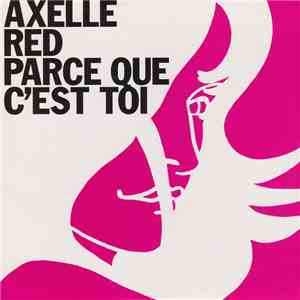 Axelle Red - Parce Que C'est Toi