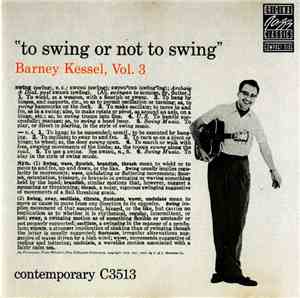 Barney Kessel - Vol. 3, To Swing Or Not To Swing