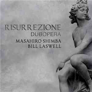 Bill Laswell / Masahiro Shimba - Risurrezione - Dubopera