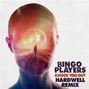 Bingo Players - Knock You Out (Hardwell Remix)