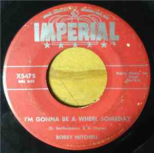 Bobby Mitchell  - I'm Gonna Be A Wheel Someday / You Better Go Home