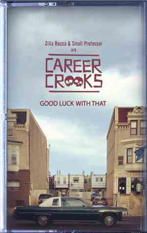 Career Crooks - Good Luck With That