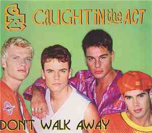 Caught In The Act  - Don't Walk Away