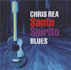 Chris Rea - Santo Spirito Blues