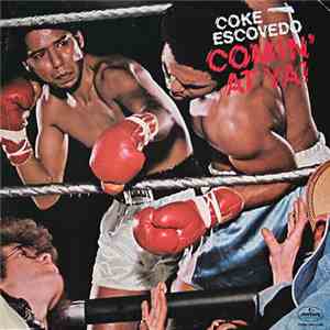 Coke Escovedo - Comin' At Ya!