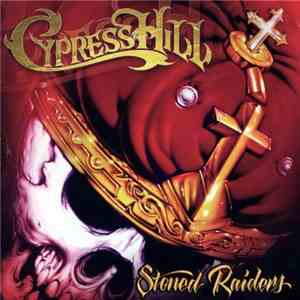 Cypress Hill - Stoned Raiders