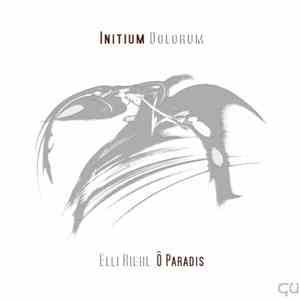 Elli Riehl / Ô Paradis - Initium Dolorum