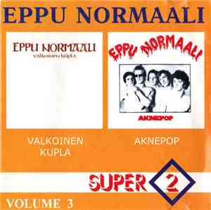 Eppu Normaali - Valkoinen Kupla / Aknepop