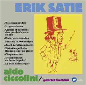 Erik Satie, Aldo Ciccolini, Gabriel Tacchino - Satie: Works For Piano