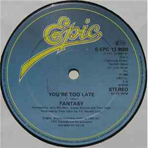 Fantasy  - You're Too Late