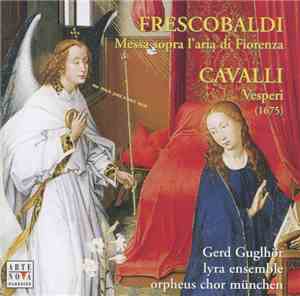 Frescobaldi, Cavalli, Gerd Guglhör, Lyra Ensemble, Orpheus Chor München - M ...