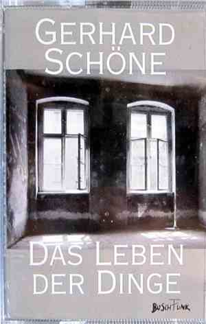 Gerhard Schöne - Das Leben Der Dinge
