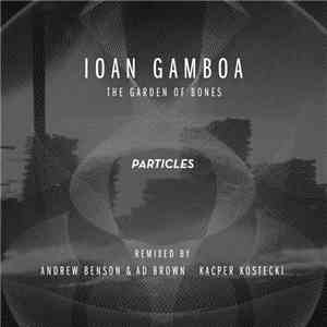 Ioan Gamboa - The Garden Of Bones