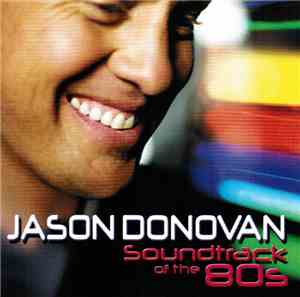 Jason Donovan - Soundtrack Of The 80s