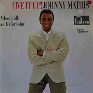 Johnny Mathis, Nelson Riddle And His Orchestra - Live It Up!