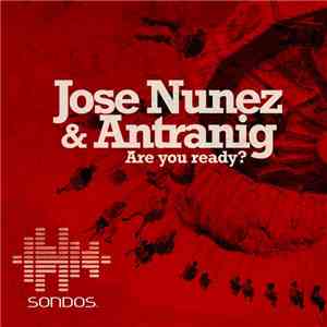 Jose Nunez & Antranig - Are You Ready?