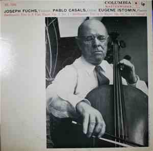 Joseph Fuchs , Violinist; Pablo Casals , Cellist; Eugene Istomin , Pianist  ...