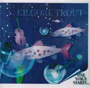 Kilgore Trout  - One Voice Starts...
