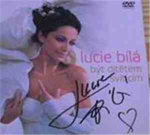 Lucie Bílá - Být Dítětem Svítícím