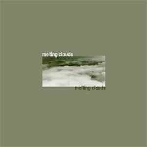 Melting Clouds - Melting Clouds